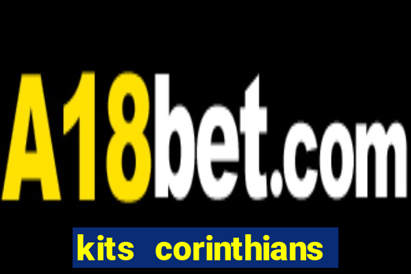 kits corinthians dls 2021